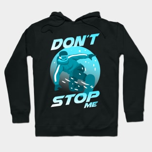 Don't Stop Me. Snowboarding Winter Sports Hoodie